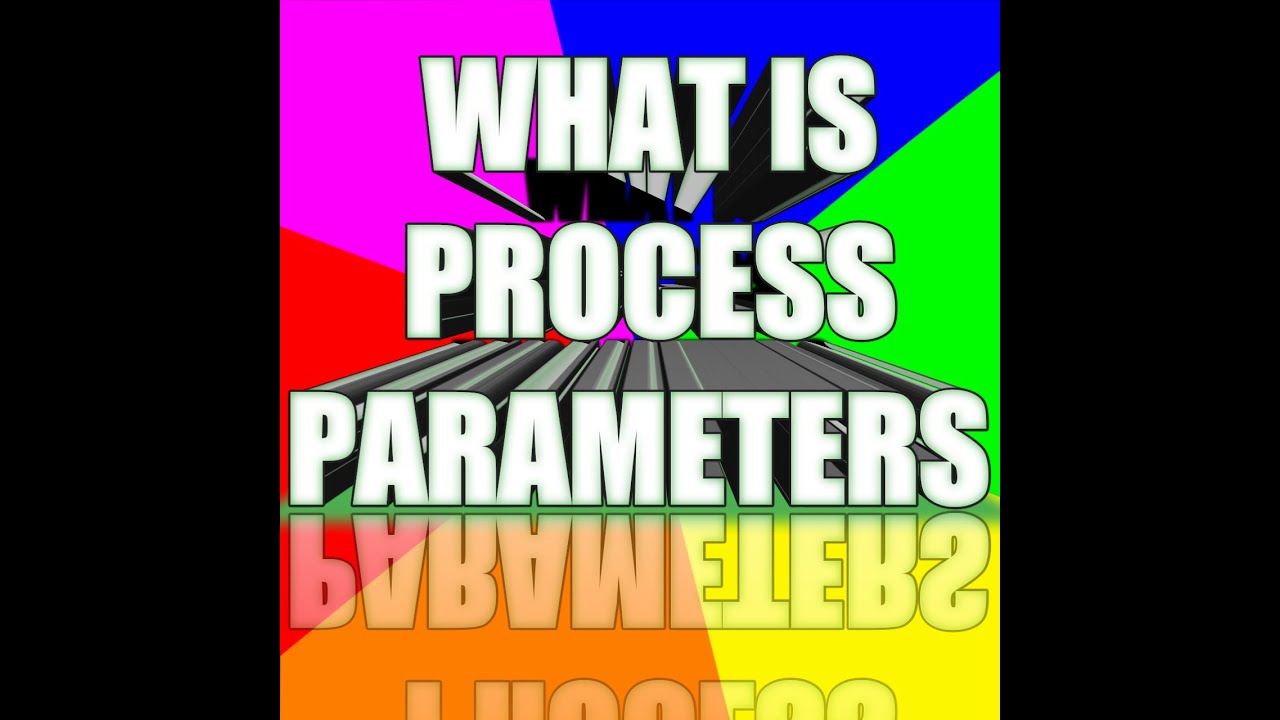 V-9 WHAT IS PROCESS PARAMETERS,प्रक्रिया पैरामीटर क्या है