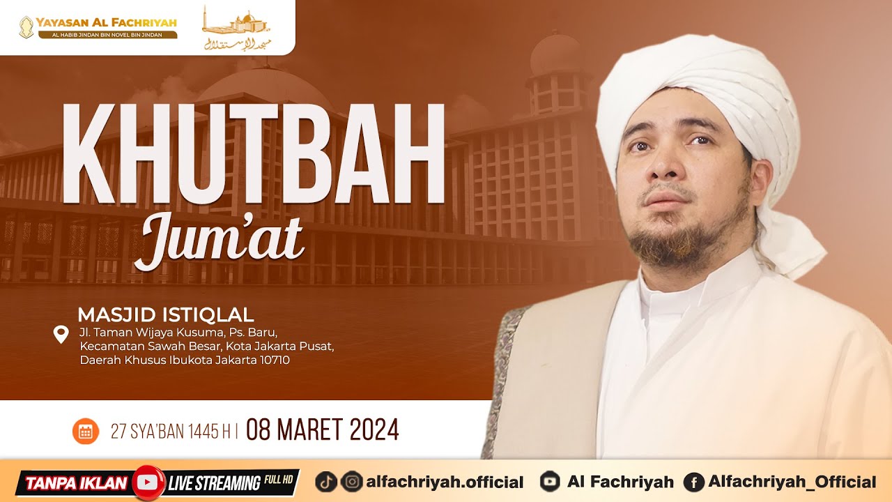 Habib Jindan | KHUTBAH JUM'AT Masjid Istiqlal - Jakarta | 08 Maret 2024