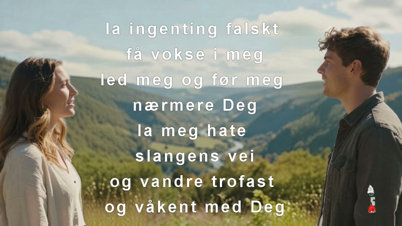 La ingenting falskt få vokse i meg  |   Kristen original sang | Lovsang med tekst