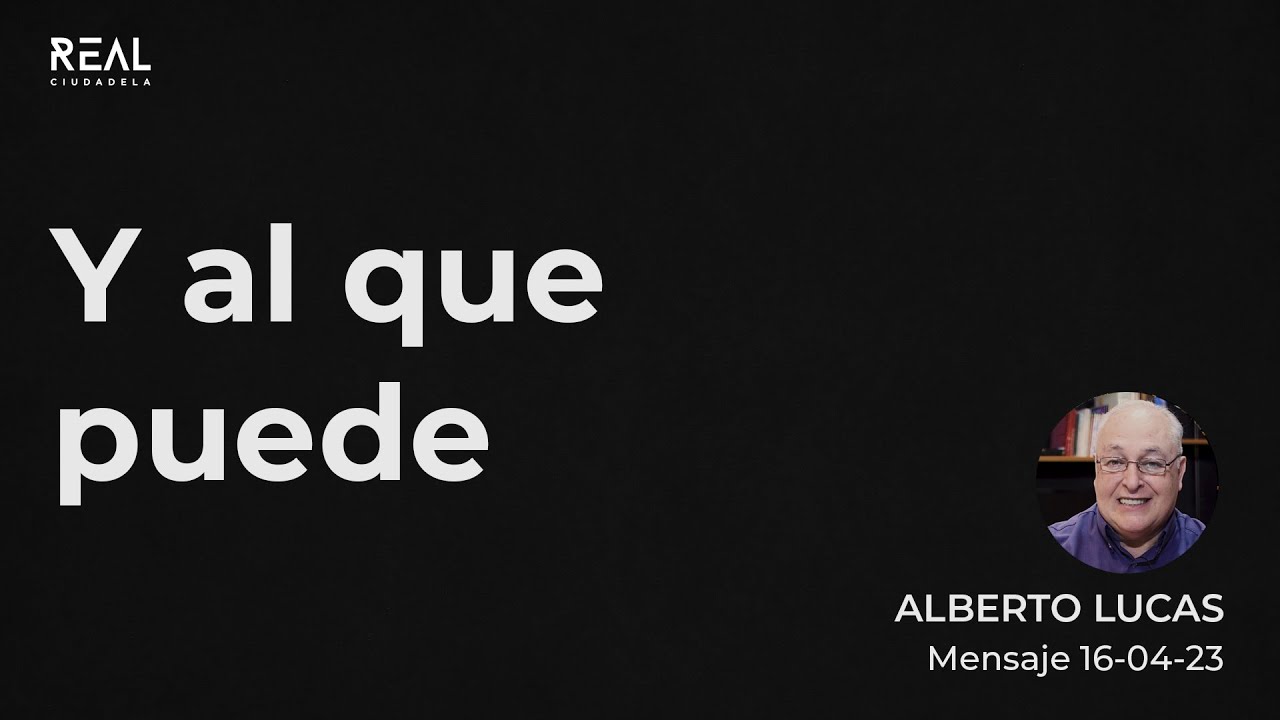Y al que puede - Alberto Lucas - 16 04 23