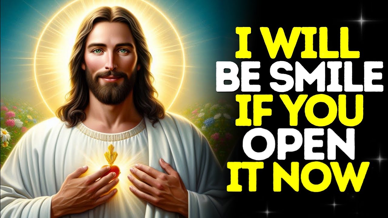 ✝️ GOD SAYS I WILL BE SMILE IF YOU OPEN THIS | DON'T SKIP GOD'S Message Today | GOD MESSAGE FOR YOU