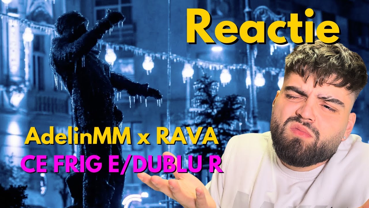 AdelinMM x RAVA - CE FRIG E/DUBLU R | Rava IMBATRANESTE? | ToxicReaction