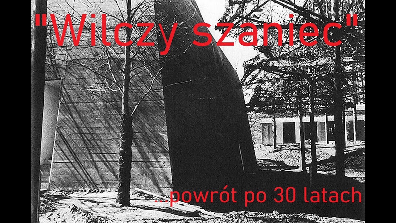 Wilczy Szaniec (Wolfsschanze) - powrót po 30 latach