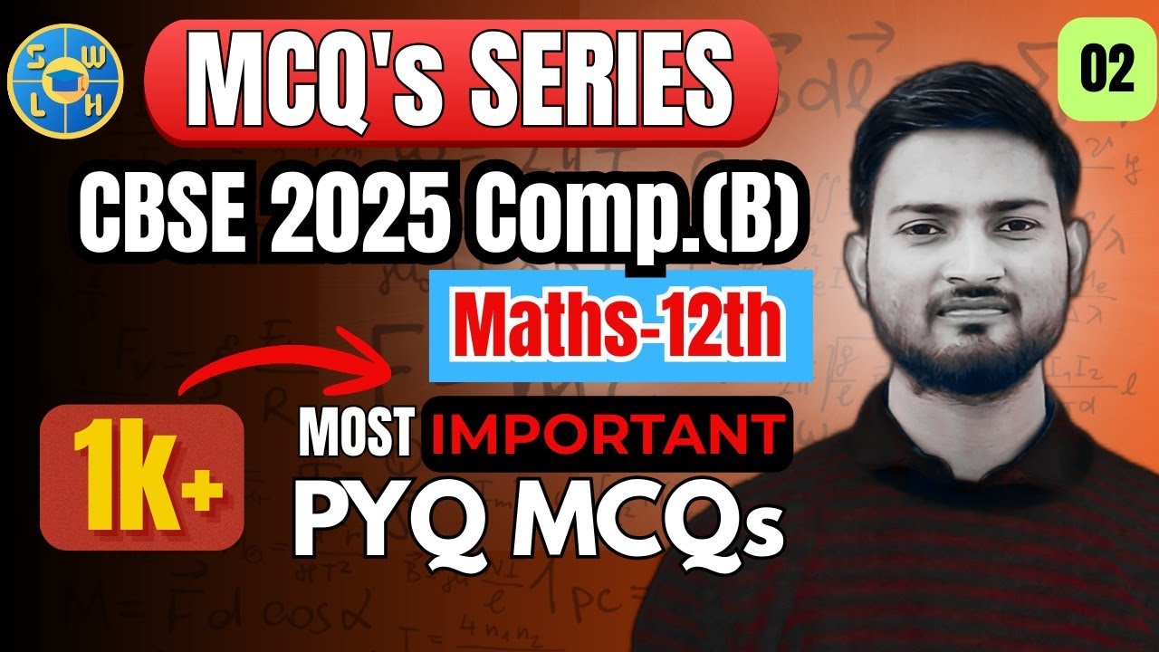 CBSE 2025 Compartment (B) MCQ'S MATHS CLASS 12TH // PART-2 // PYQ'S #swlh #boardexam 