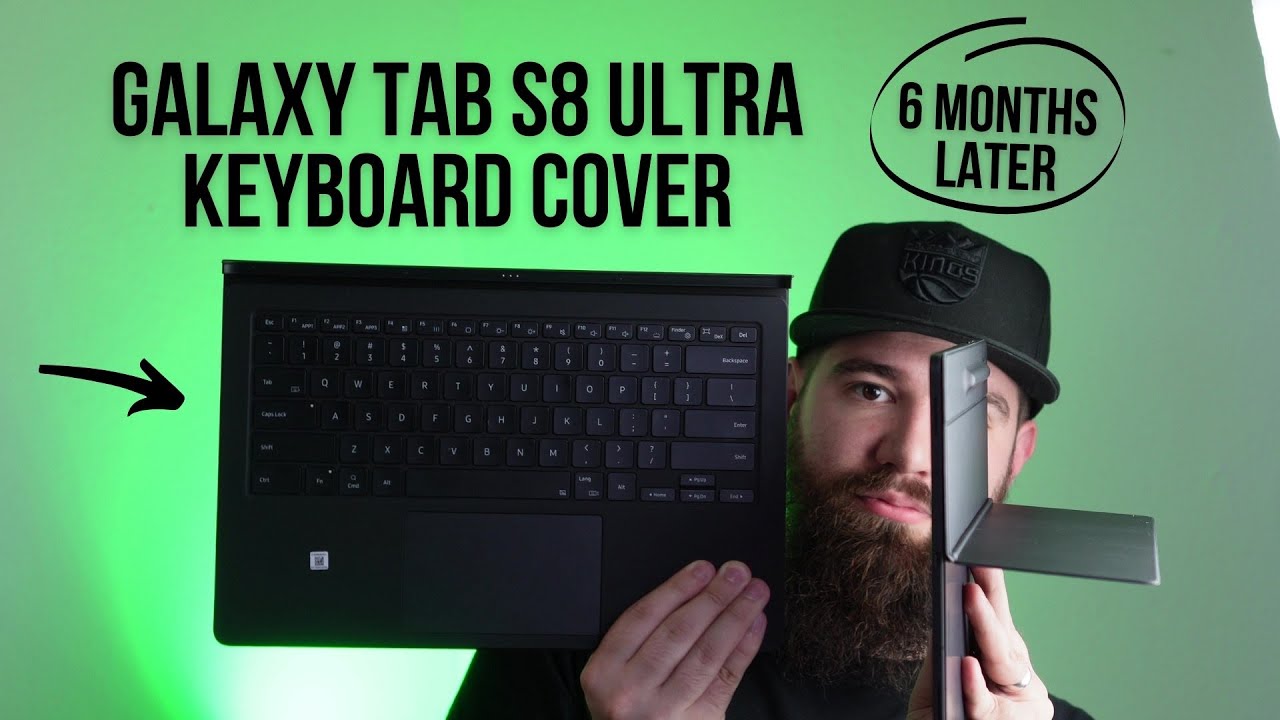 Samsung Galaxy Tab S8 Ultra Keyboard Cover: 6 Months Later