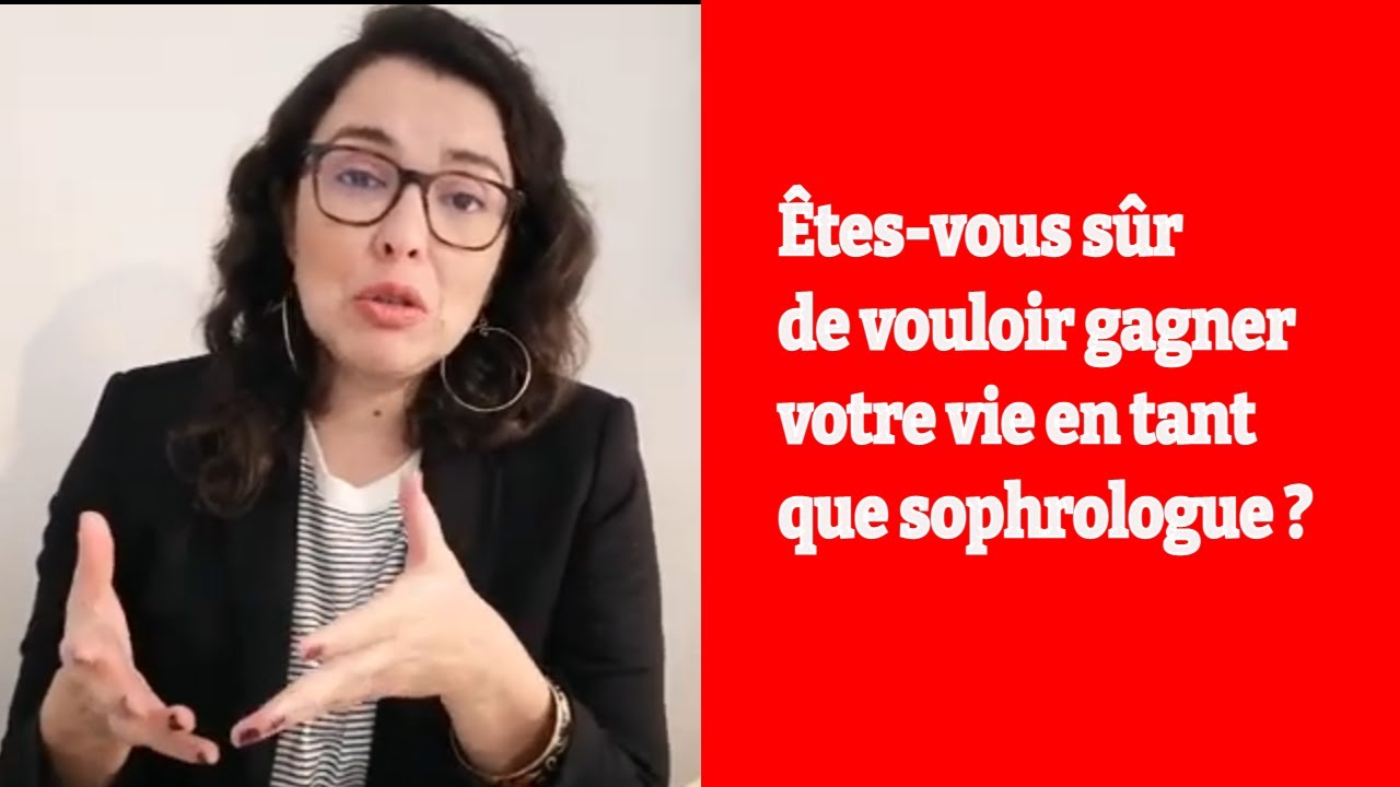 Souhaitez-vous vraiment gagner votre vie en tant que sophrologue ?