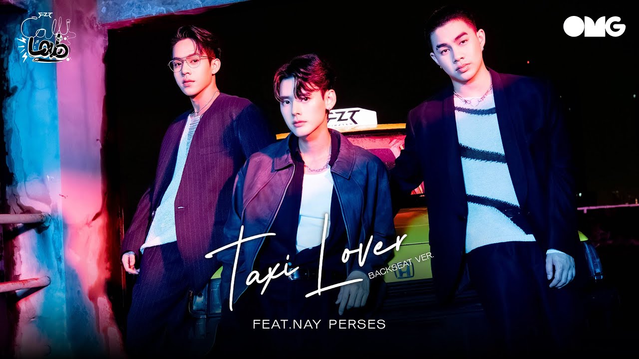 OMG EP77 : FIRZTER - TAXI LOVER (Backseat Ver.) Feat. NAY PERSES