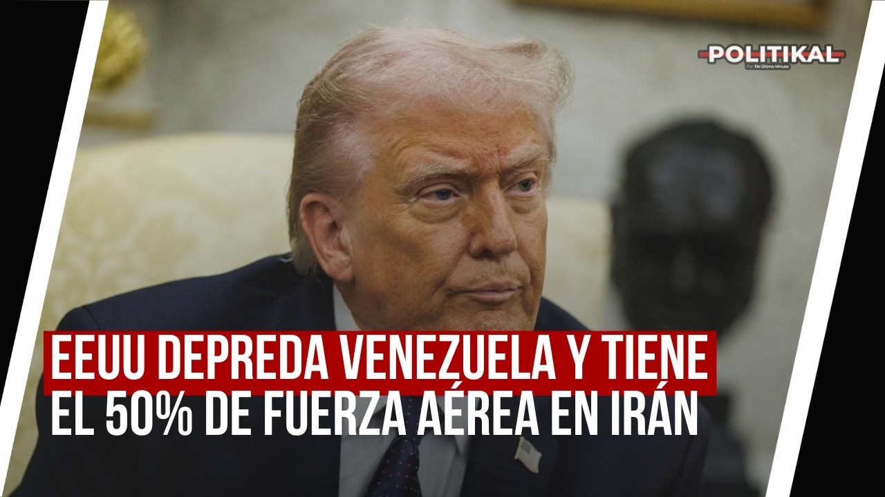 EE.UU ESTÁ DEPREDANDO VENEZUELA Y TIENE EL 5O% DE FUERZA AÉREA EN IRÁN