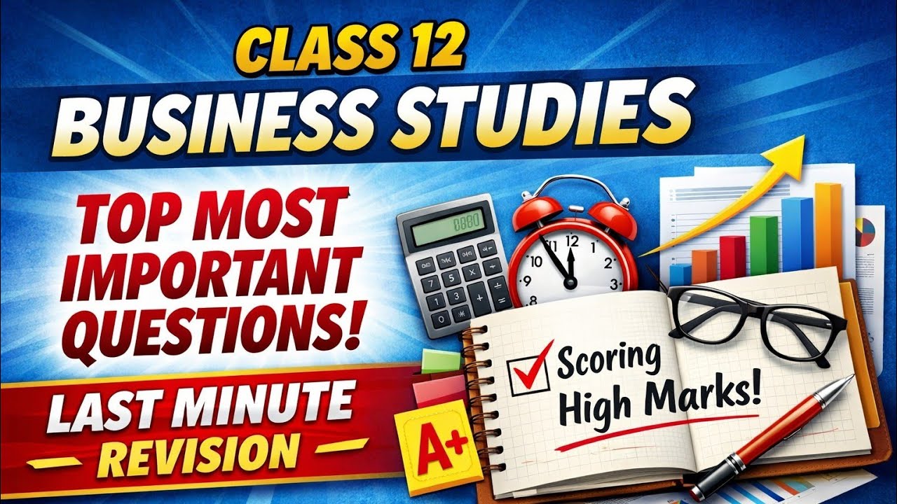 CLASS 12TH BUSINESS  STUDIES TOP MOST IMPORTANT QUESTION LAST MINUTE REVISION SCORING HIGH MARKS 