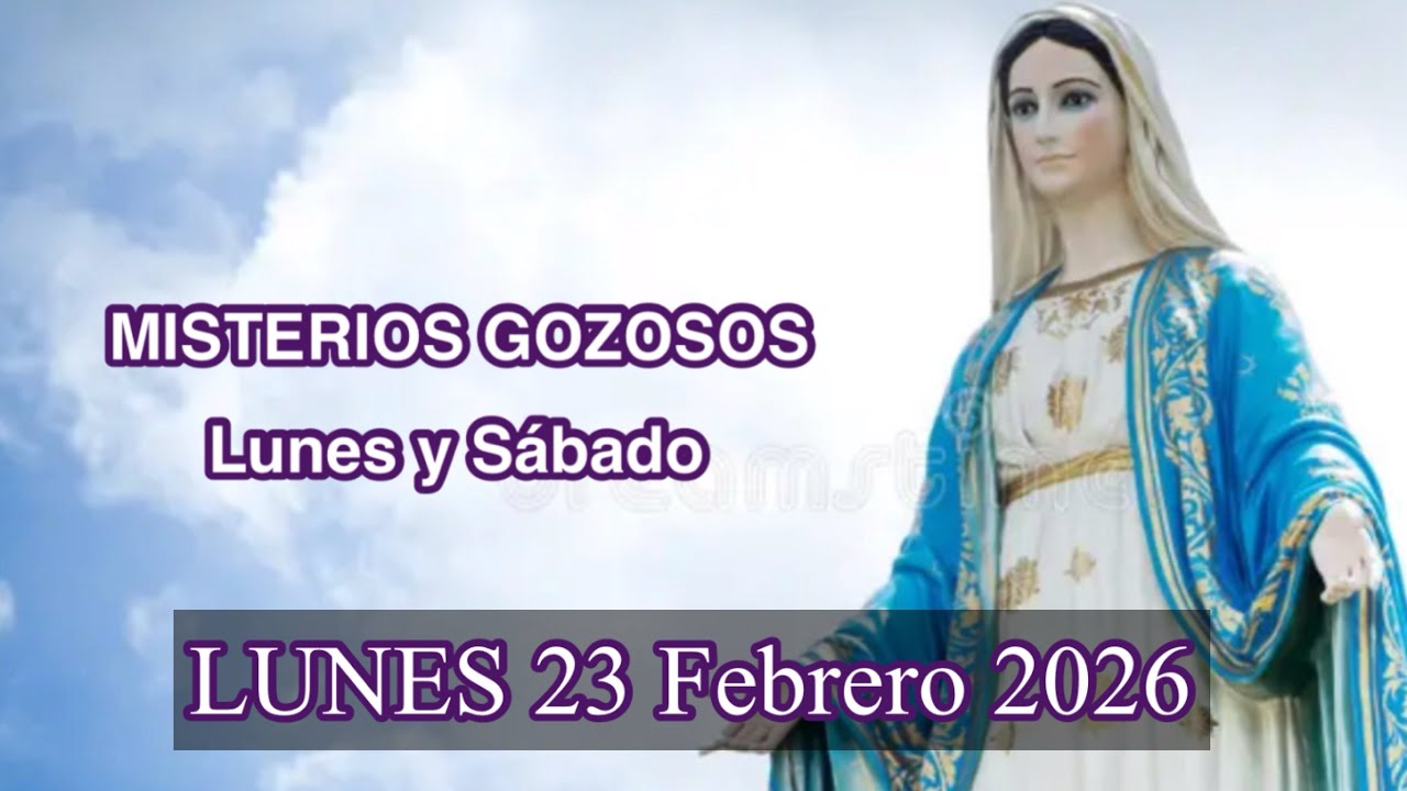 Santo Rosario LUNES 23 Febrero 2026. MISTERIOS GOZOSOS