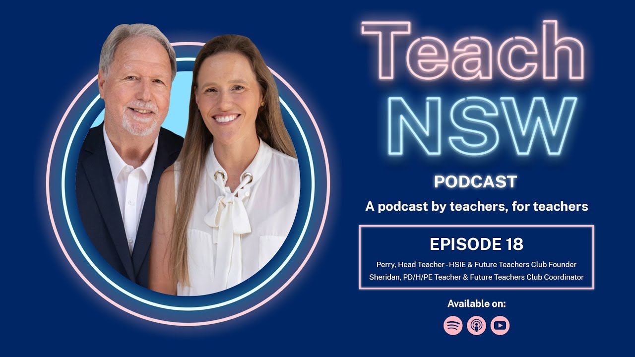 On inspiring the next gen of teachers with the Future Teachers Club - Teach NSW Podcast S2 E18