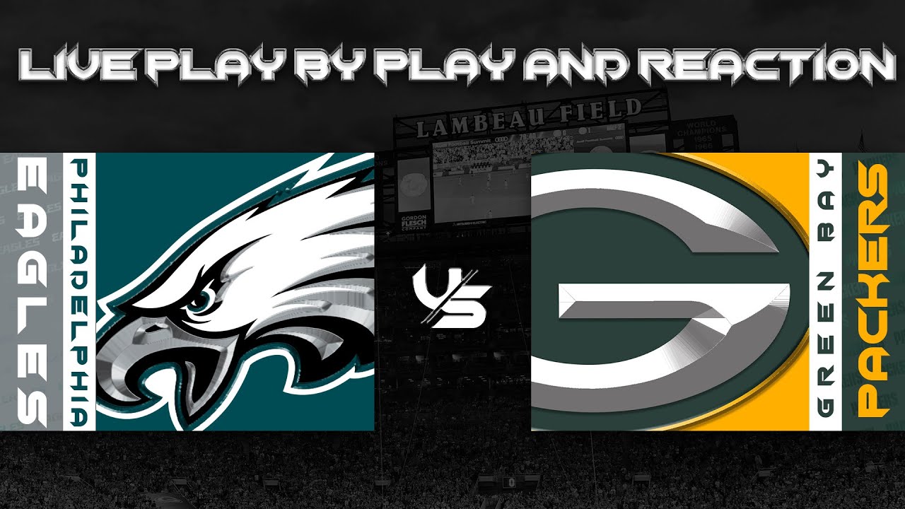 Eagles vs Packers Live Play by Play & Reaction