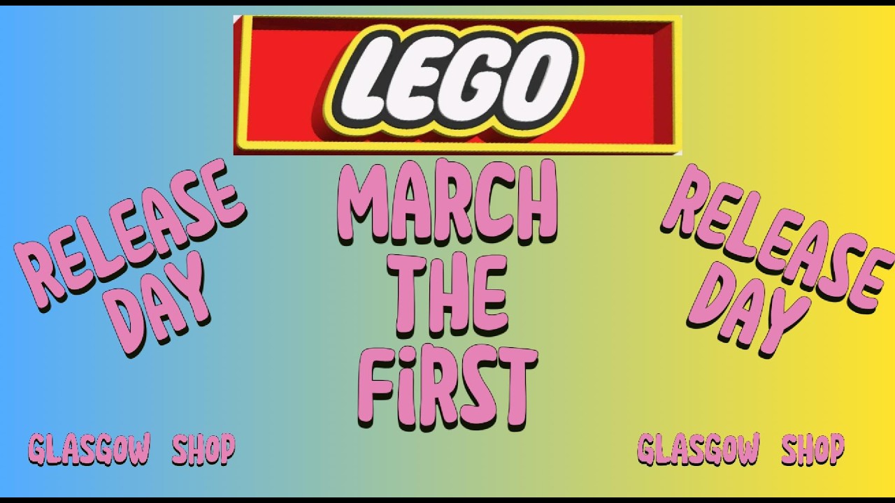 Glasgow March the 1st Lego  realease day