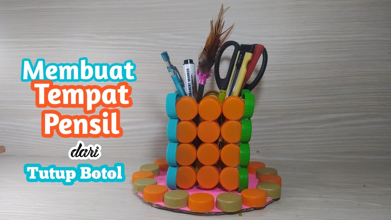 Cara Membuat Tempat Pensil Dari tutup botol || Kerajinan Dari Tutup Botol Bekas