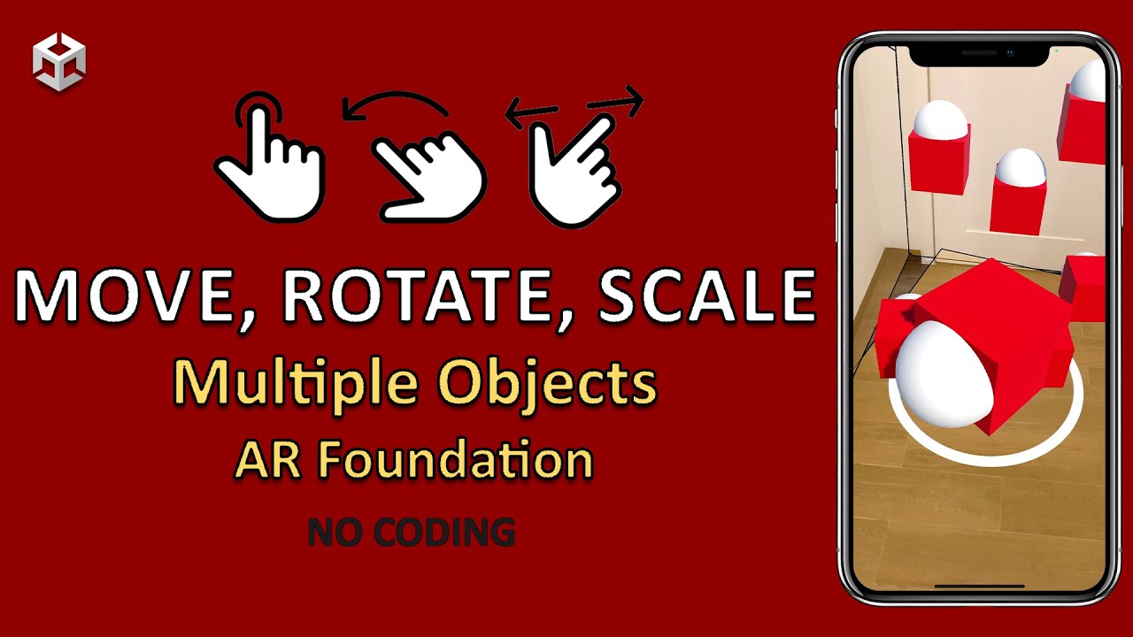 Gestures to Place, Move, Rotate, and Scale Multiple Objects in AR Unity - XR Interaction Toolkit