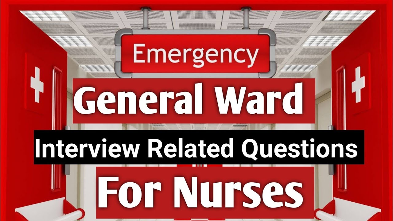 General Ward related questions and answers|Emergency related questions and answers|nurses interview