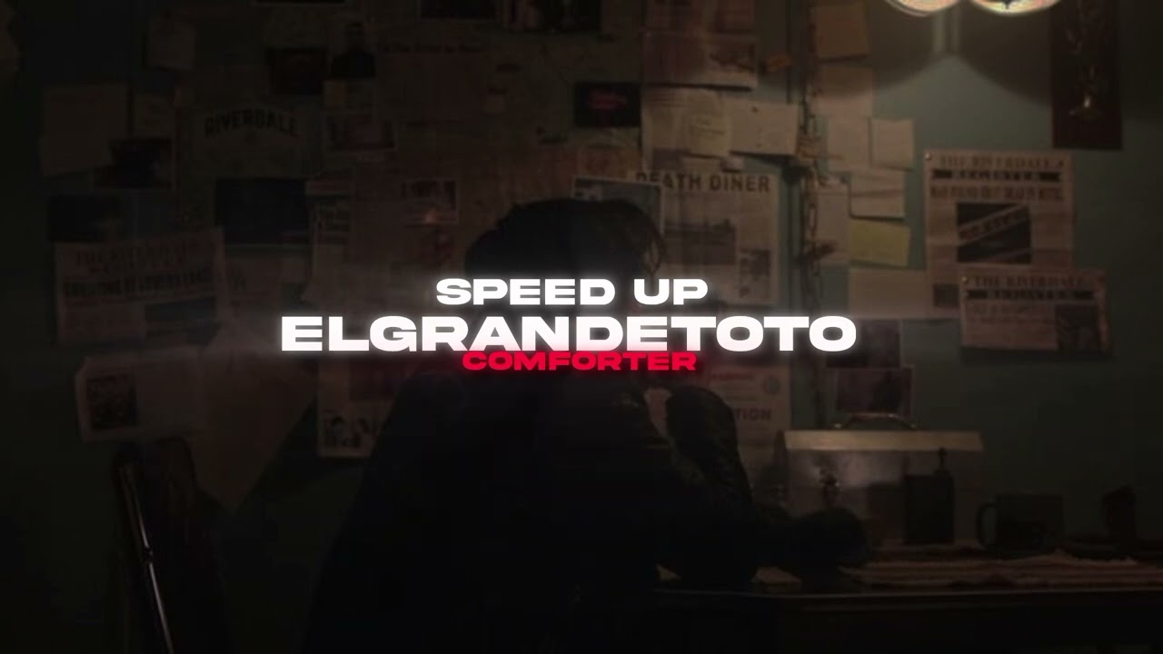 ELGRANDETOTO FT AYA STAR - COMFORTER (SPEED UP)