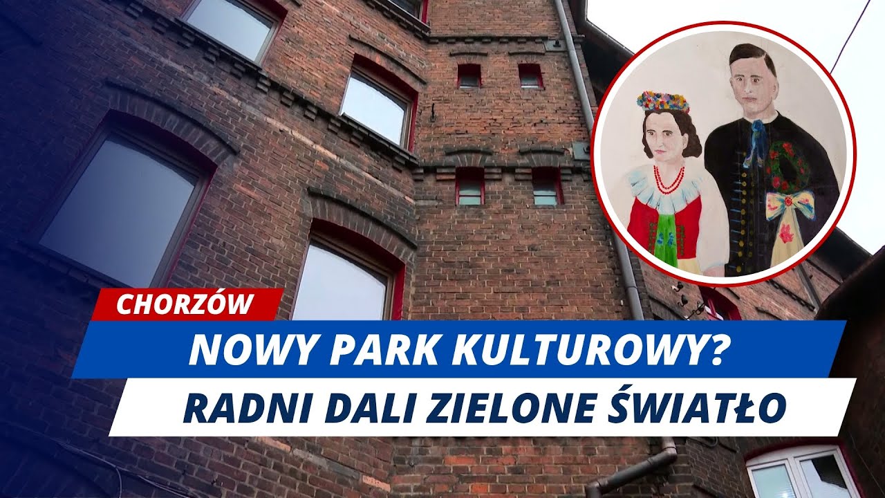 CZY CHORZÓW STARY STANIE SIĘ PARKIEM KULTUROWYM?