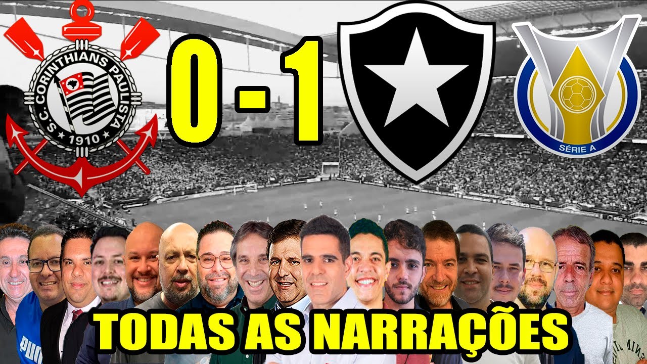Todas as narrações - Corinthians 0 x 1 Botafogo | Brasileirão 2024