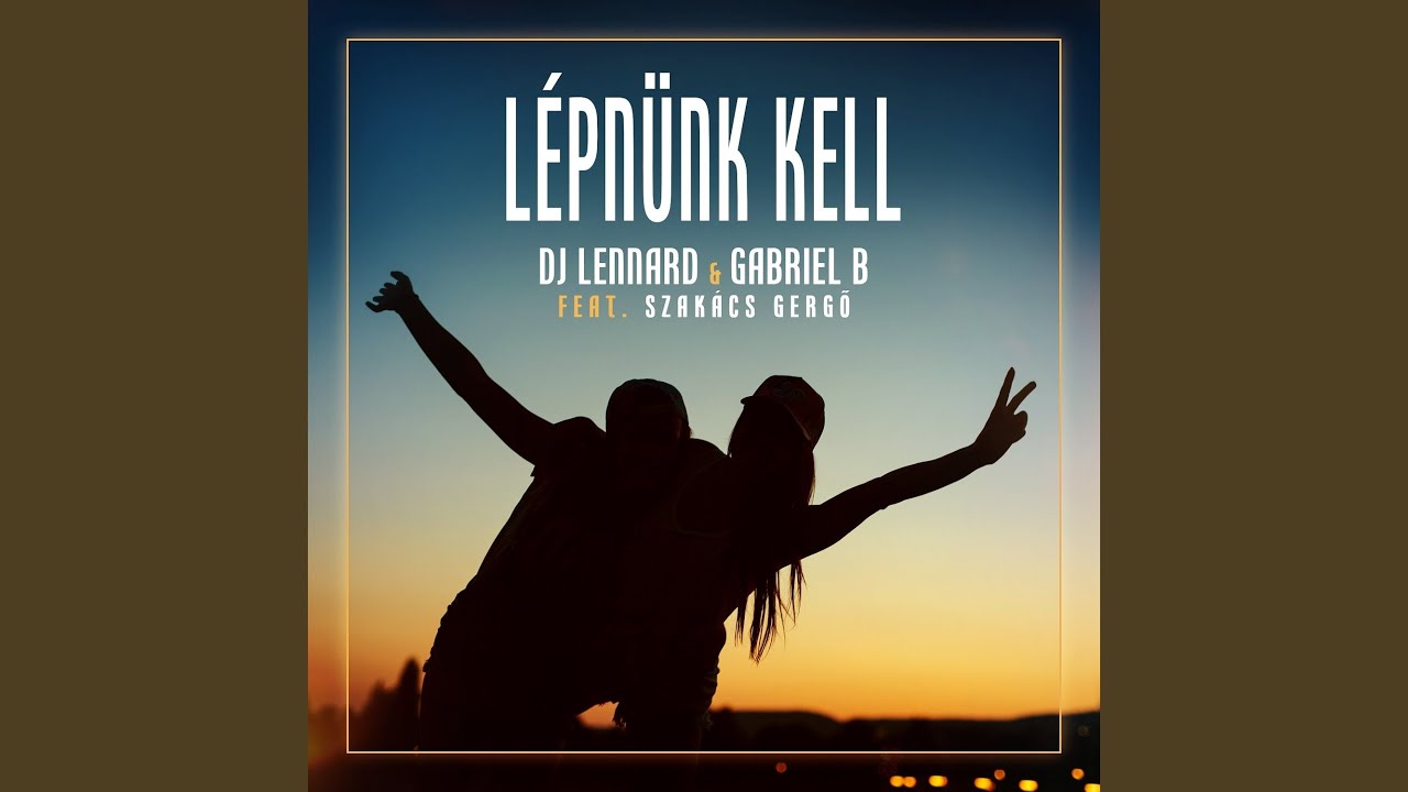 Lépnünk kell (Radio Mix)