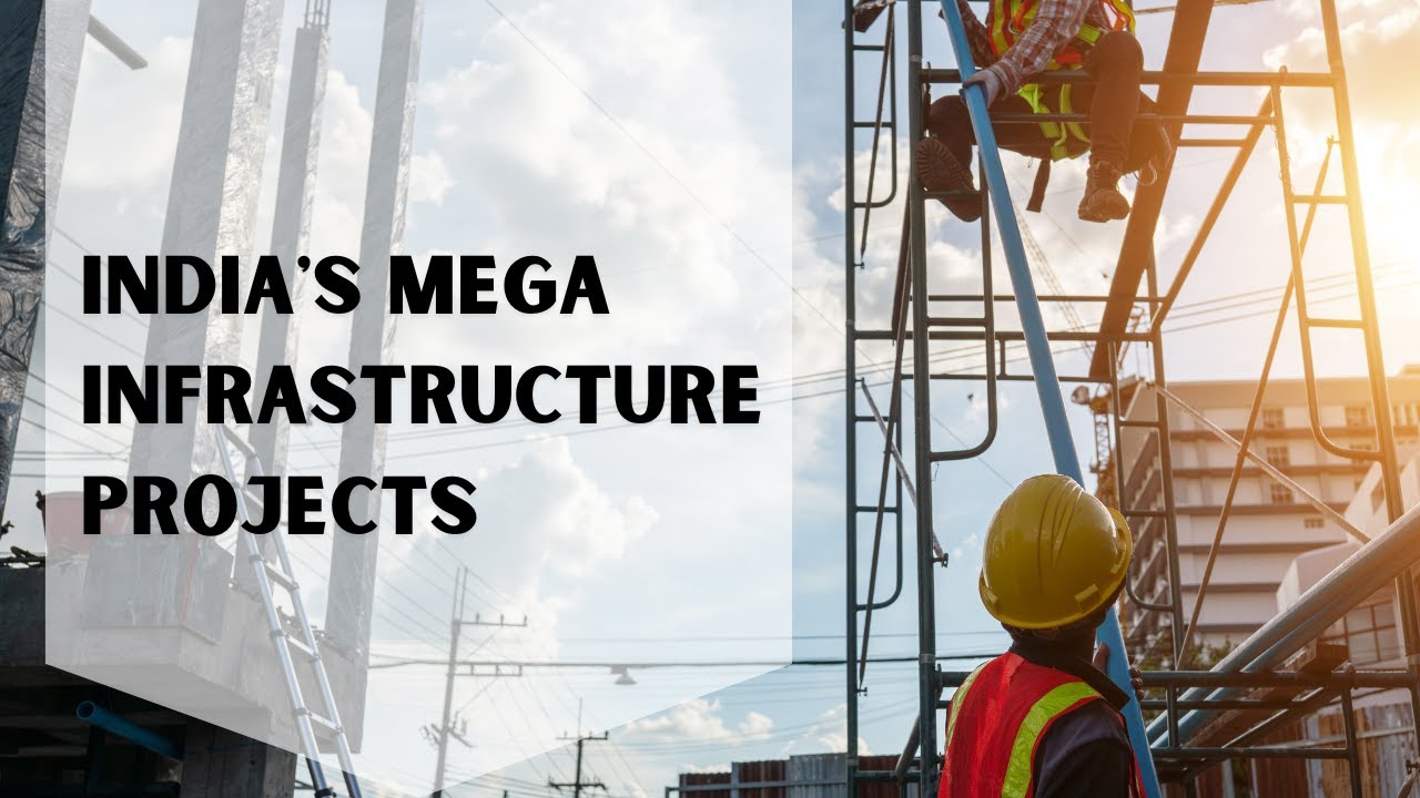 India's big infra push - Mega infrastructure projects coming up now