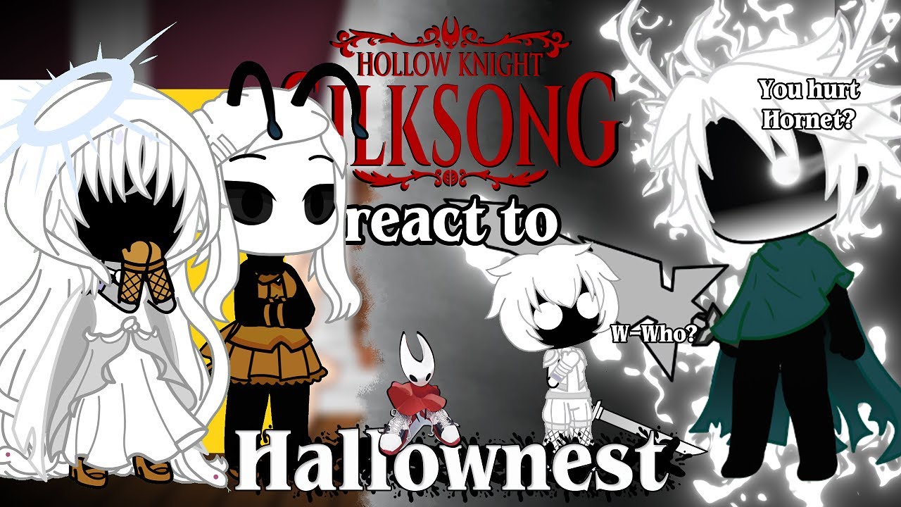 Silksong characters react to The Hallownest(One-Shot) | Hollow Knight: Silksong | Gacha Life