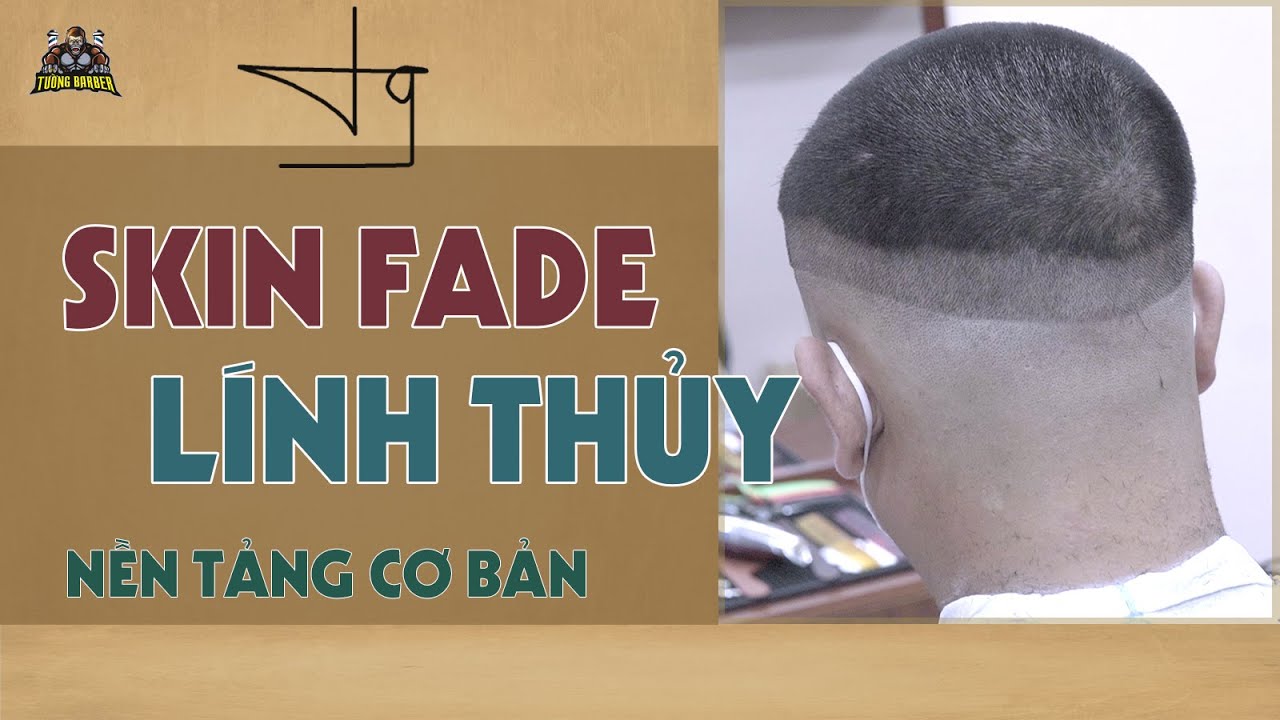 Hướng Dẫn Cắt Skin Fade LÍNH THỦY ĐÁNH BỘ Mới Toanh 2022