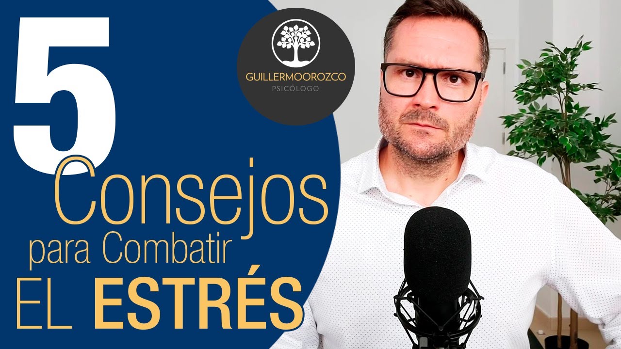 😣 ¿Cómo COMBATIR el ESTRÉS? ⭐ 5 Consejos