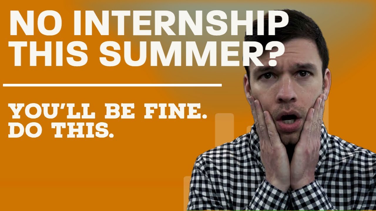 No Internship This Summer is OK - Still Land An Awesome Job