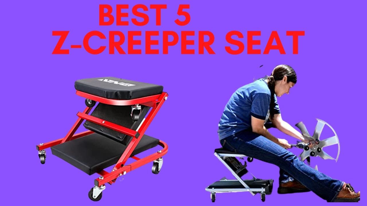Best  z creeper seat 2022 ? Top best 5  z creeper seat review [Buying Guide]