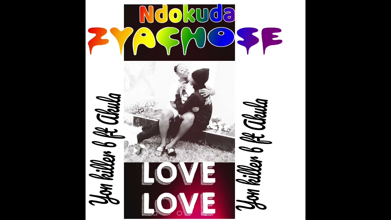 Yon killer b ft Akulah -ndokuda zvachose pro -Tondey big ❤️ 
