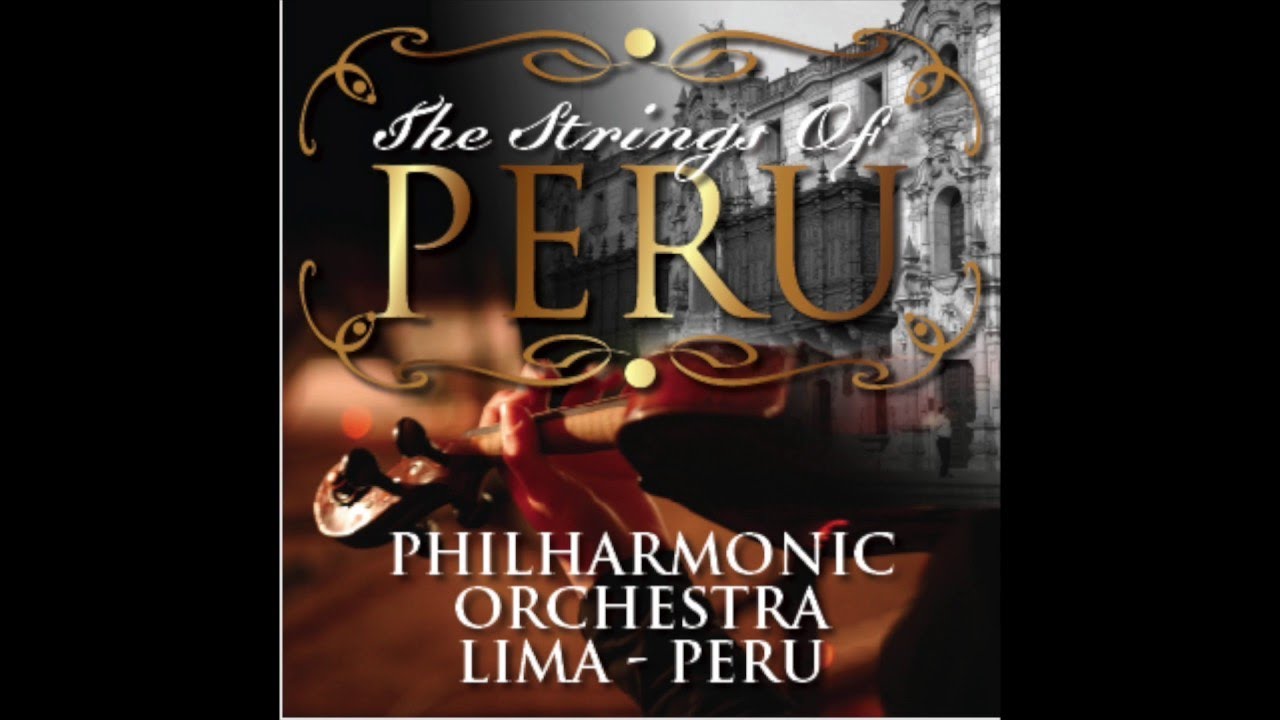 10. En Trujillo Nació Dios - Philharmonic Orchestra, Lima Peru - The Strings Of Peru