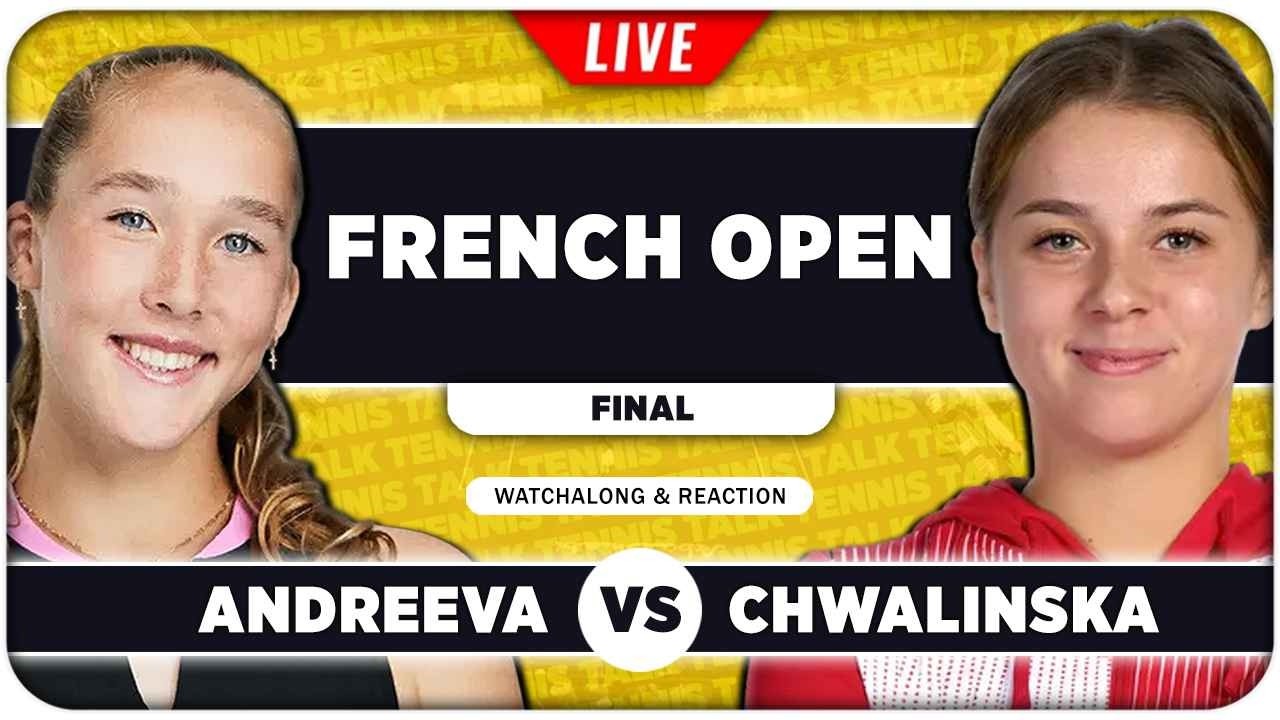 ANDREEVA vs CHWALINSKA &bull; French Open 2026 Final &bull; LIVE Tennis Watchalong