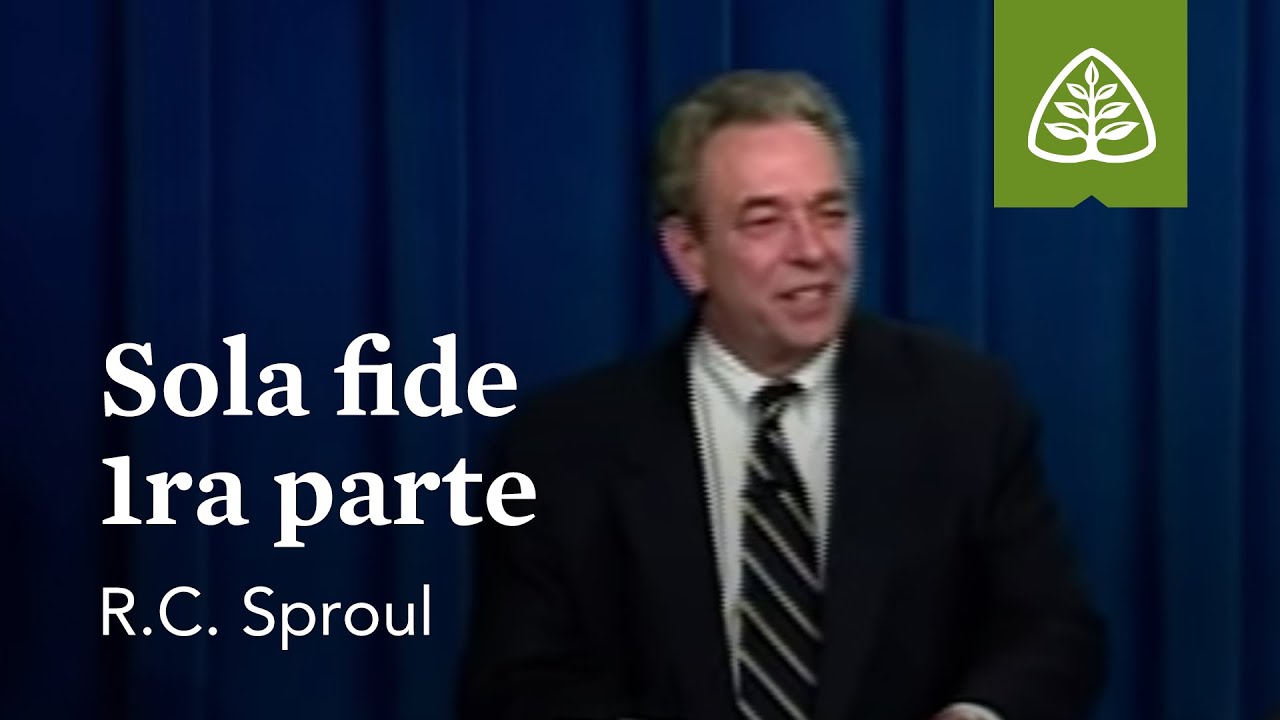 Sola fide (1ra parte): ¿Qué es la teología reformada? con R.C. Sproul