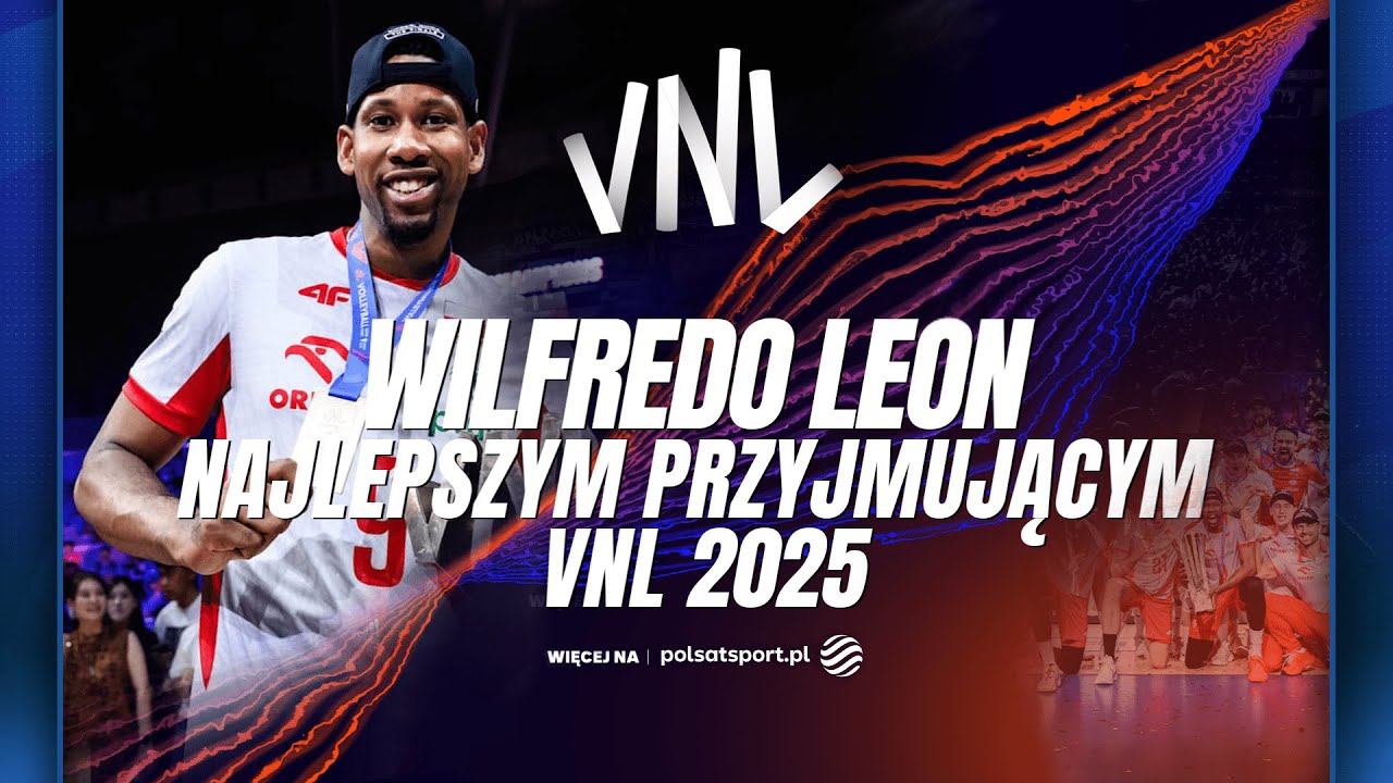 WILFREDO LEON NAJLEPSZYM PRZYJMUJĄCYM LIGI NAROD&Oacute;W I 10 NAJLEPSZYCH ZAGRAŃ POLAKA PODCZAS VNL 2025