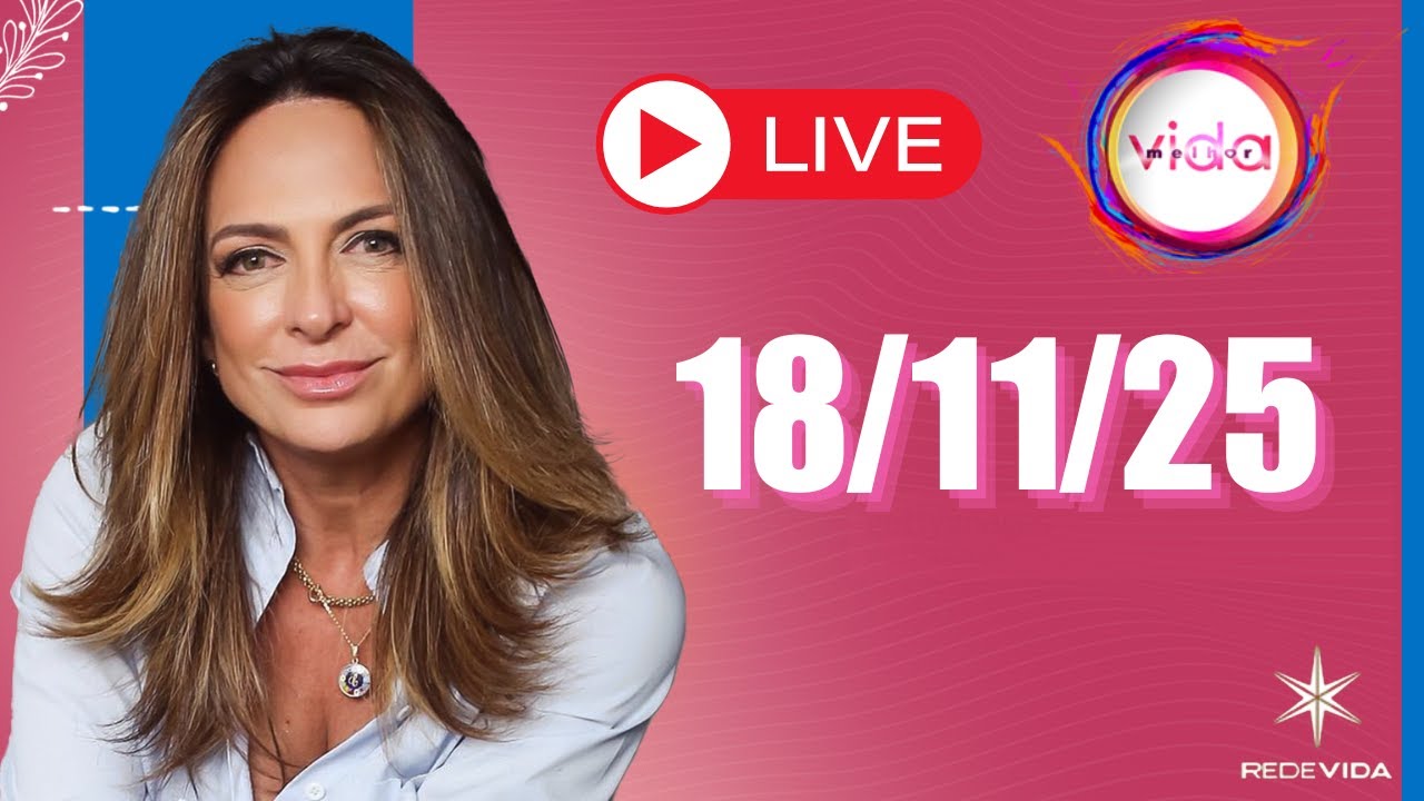 VIDA MELHOR | 18/11/25 | Claudia Ten&oacute;rio