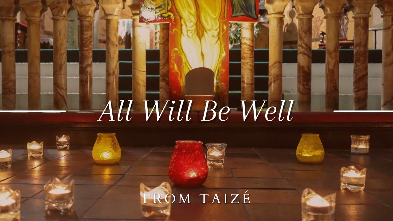 All Will Be Well - Steven C. Warner - Taizé