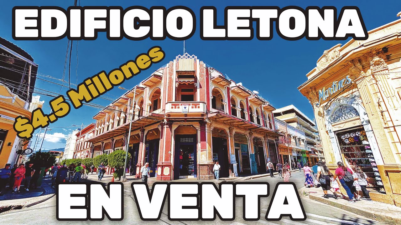 EDIFICIO LETONA DE EL CENTRO HISTÓRICO DE SAN SALVADOR, EL SALVADOR ESTÁ EN VENTA / RECORRIDO