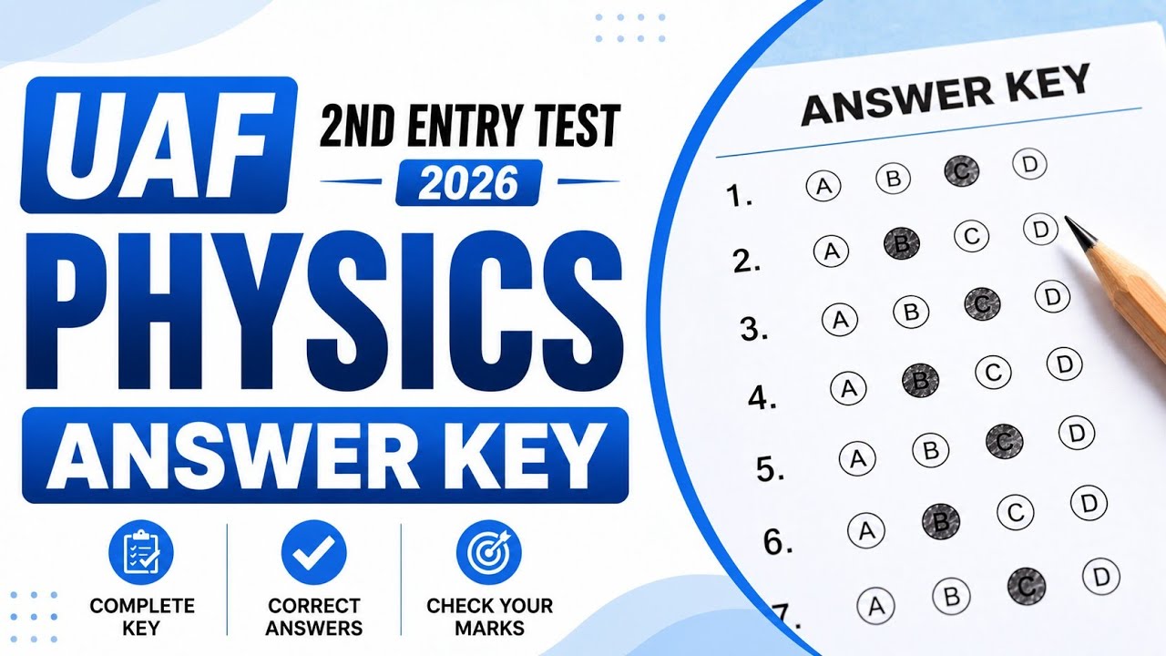 UAF 2nd Entry Test 2026 Physics Paper Answer Key | Complete Key & Correct Answers