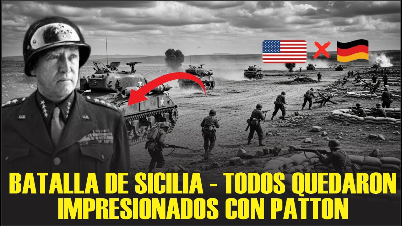 Batalla de Sicilia: La victoria que consolidó al general PATTON en la isla
