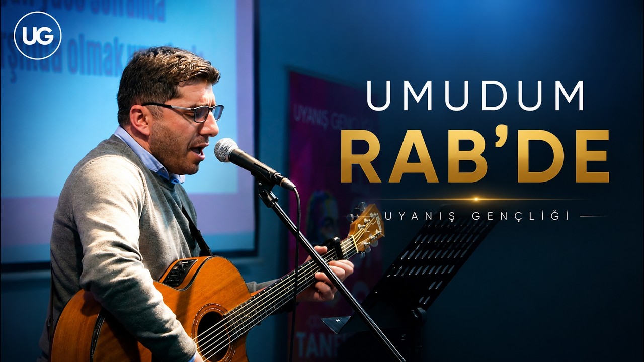 Umudum Rab'de | Uyanış Gençliği | Hristiyan İlahiler
