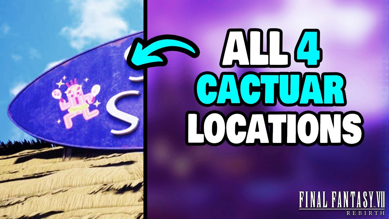 ALL 4 Cactuar Locations in Final Fantasy 7 Rebirth