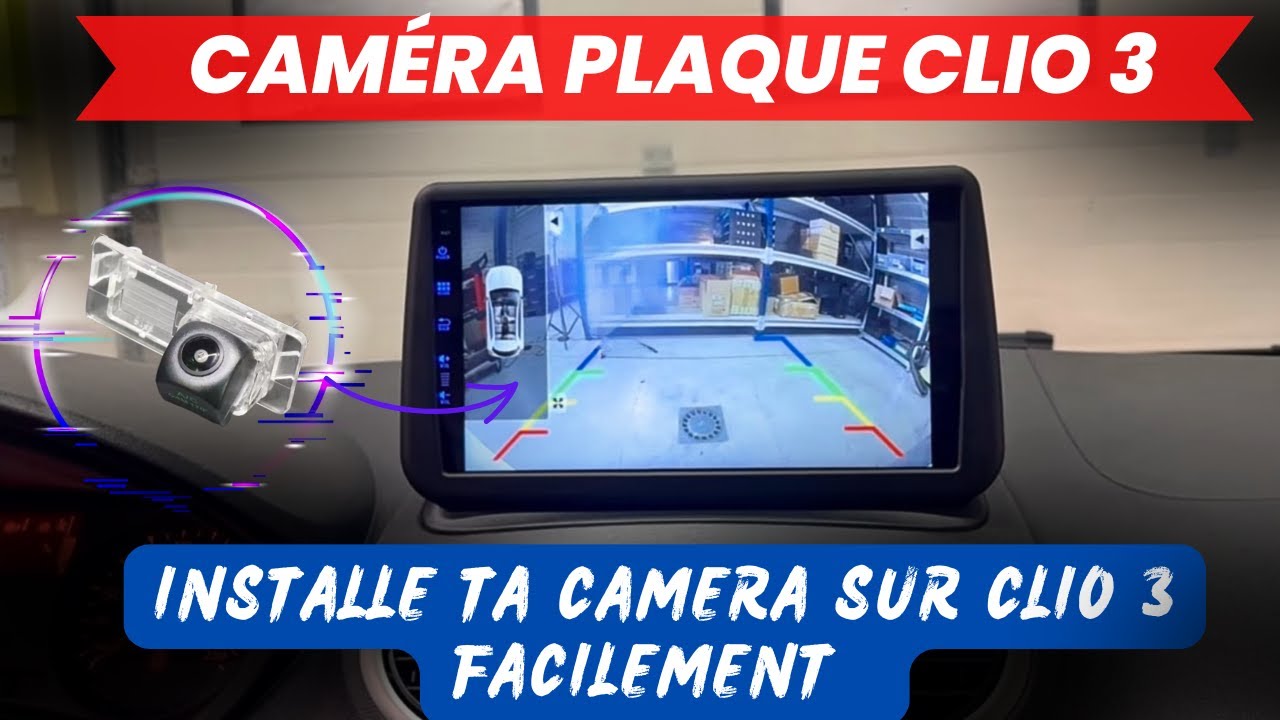 Installation complète d’une caméra de recul sur Renault Clio 3 avec autoradio Android