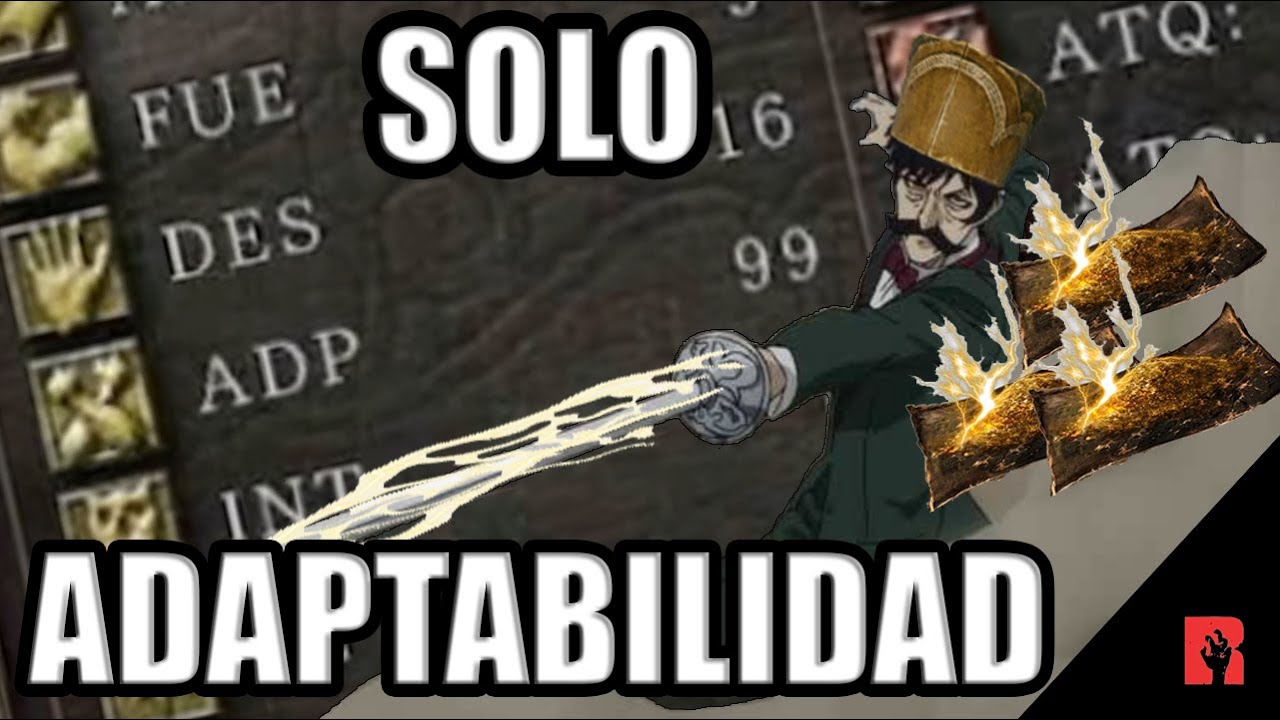 Dark Souls 2 subiendo solo la Adaptabilidad (Nivel 99 de Adaptabilidad)