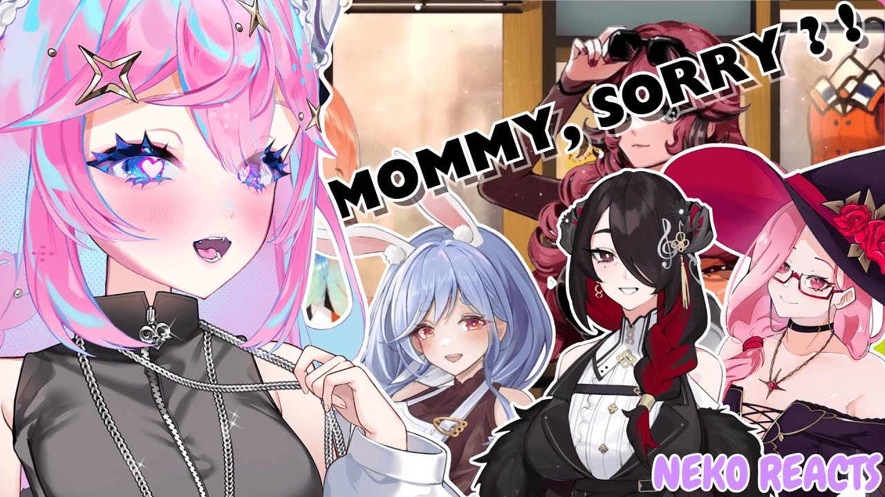 ━☆NEKO REACTS━☆ HOLO-MOMMY SPECIAL ! ! MOMMY SORRY ? ! [ HOLOLIVE ]