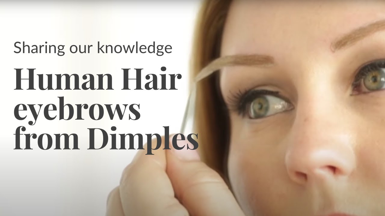 Human Hair Eyebrows from Dimples