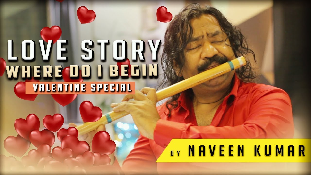 Love Story (Where do I begin) | Valentine special by Naveen Kumar
