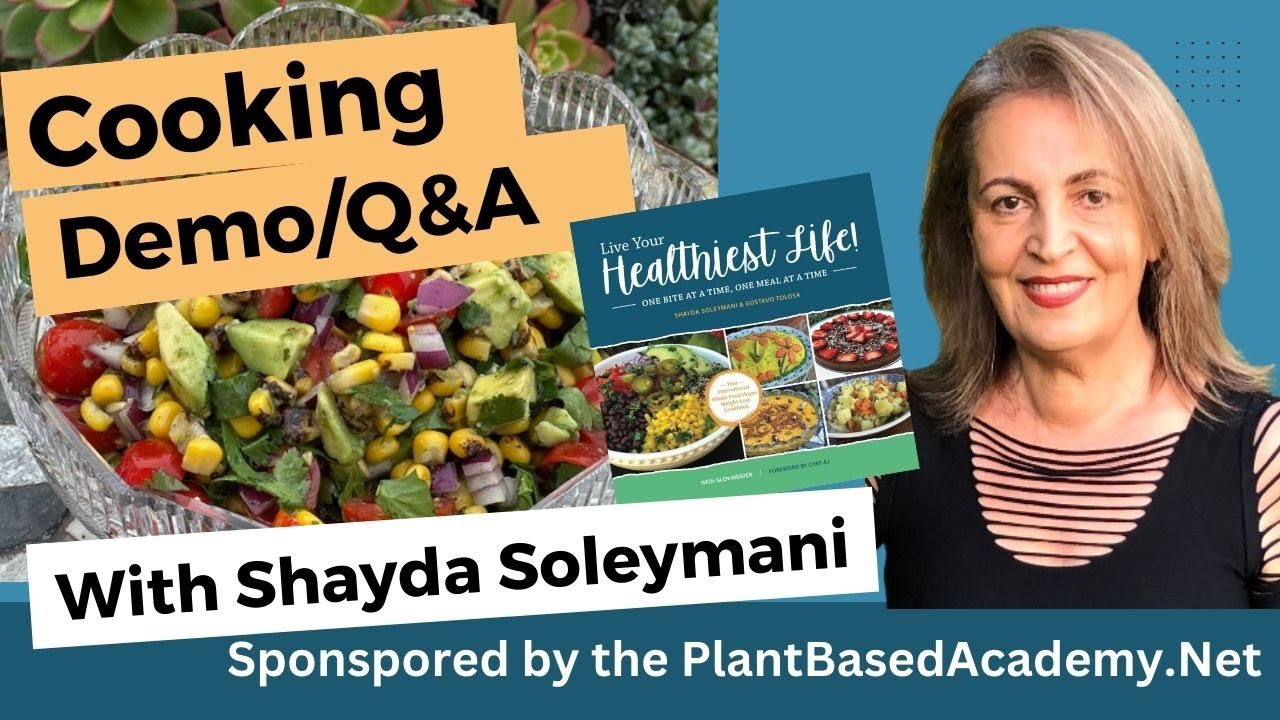 Shayda Soleymani - Plant Based Cooking Demo and Q&A
