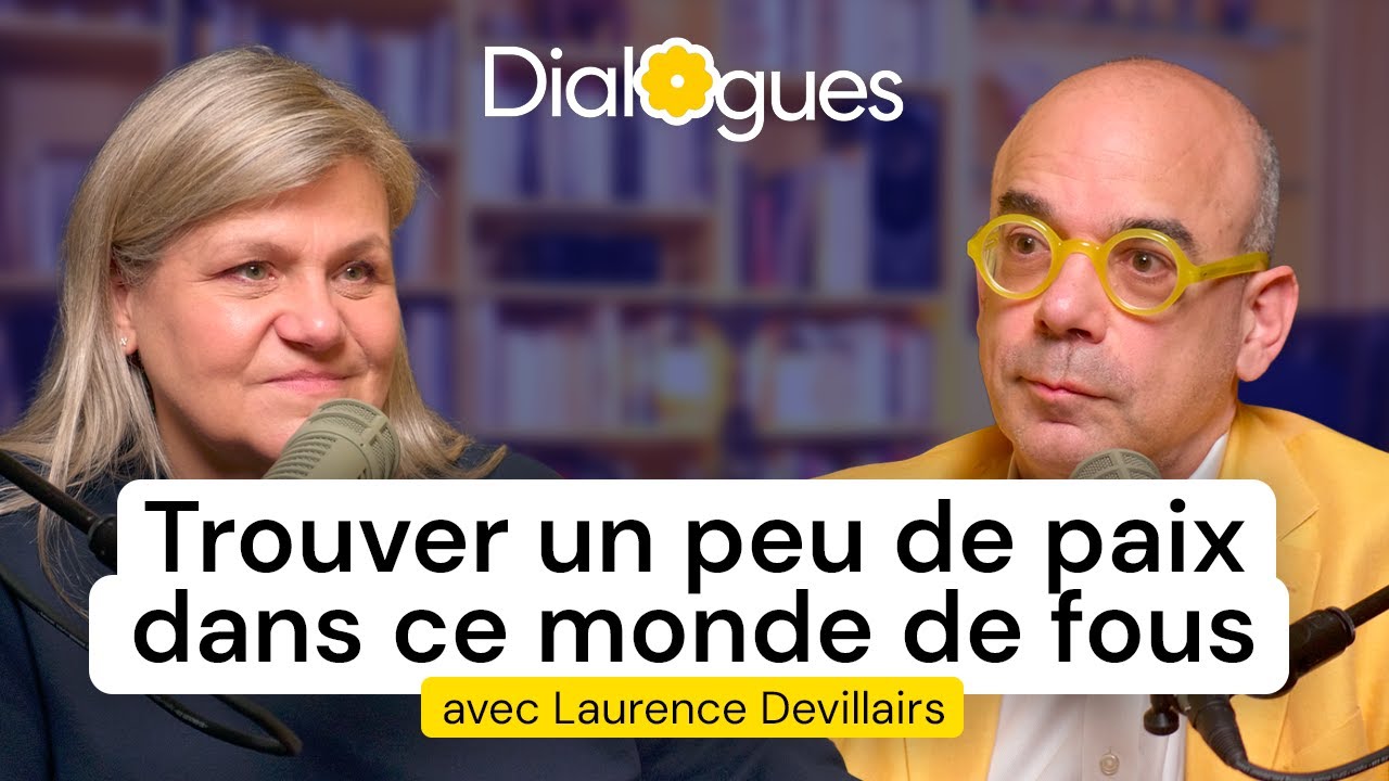 Trouver un peu de paix dans ce monde de fous - Dialogue inversé avec Laurence Devillairs