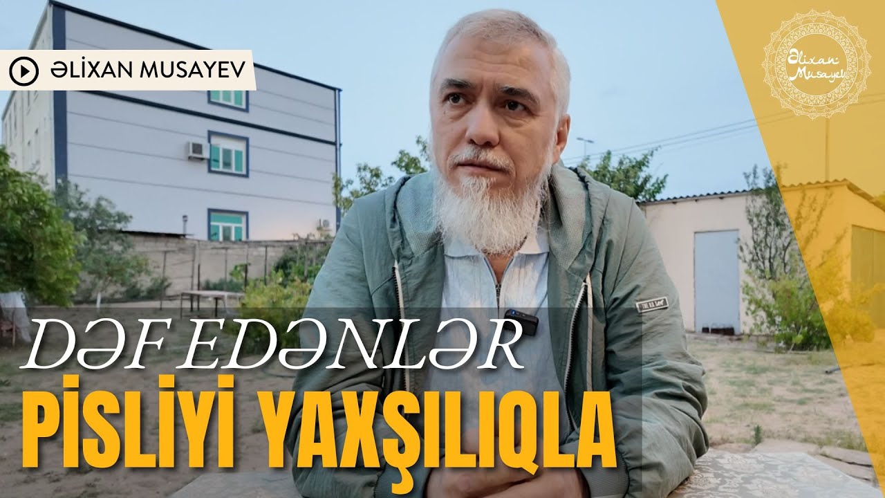 Pisliyi yaxşılıqla dəf edənlər - Əlixan Musayev